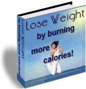 Lose Weight by burning more Calories