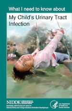 What I need to know about My Childs Urinary Tract Infection What I need to know about My Childs Urinary Tract Infection