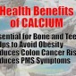 Calcium – Health Benefits, Risks and Sources of Calcium